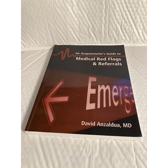 Pre-Owned An Acupuncturist's Guide to Medical Red Flags and Referrals (Paperback) 1891845543 9781891845543