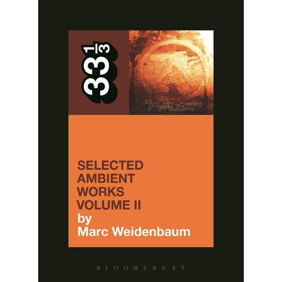 33 1/3 Aphex Twin's Selected Ambient Works Volume II, (Paperback)