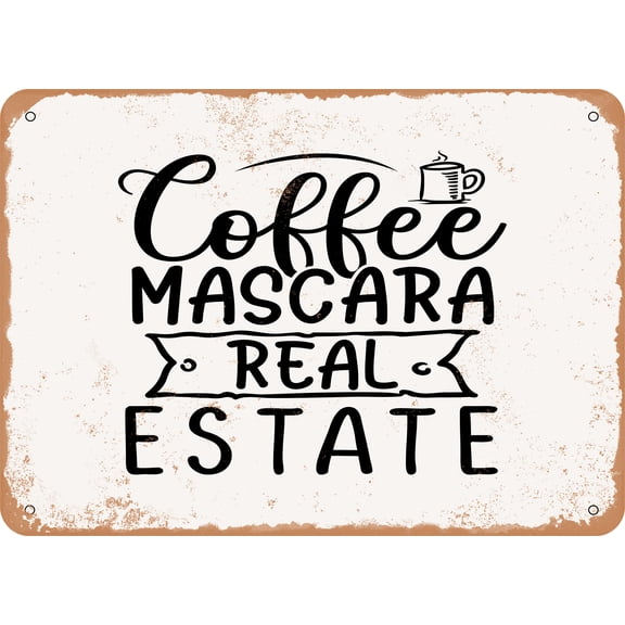 7 x 10 METAL SIGN - Coffee Mascara Real Estate - Vintage Rusty Look