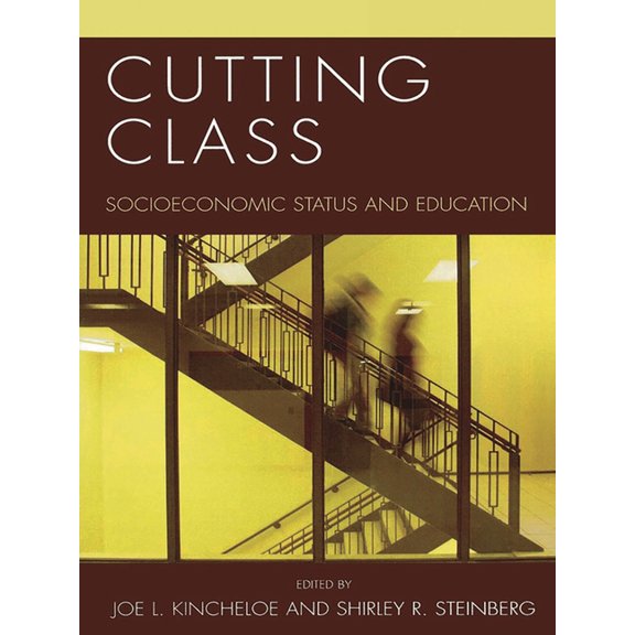 Culture and Education Cutting Class: Socioeconomic Status and Education, (Paperback)