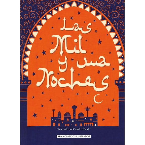 Clásicos Ilustrados Las Mil Y Una Noches, (Hardcover)