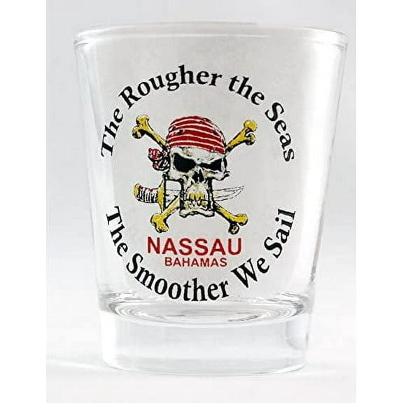 Nassau Bahamas Pirate The Rougher the Seas Shot Glass
