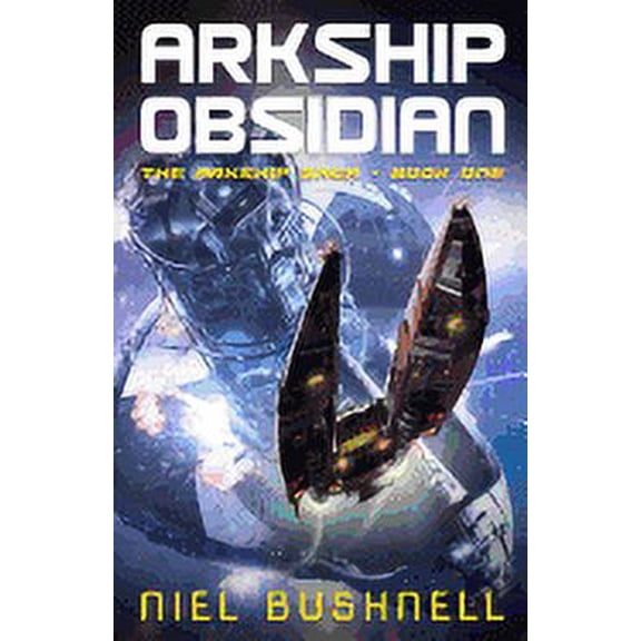 The Arkship Saga: Arkship Obsidian (Paperback)