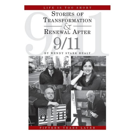Life Is Too Short: Stories of Transformation and Renewal after 9/11, (Paperback)