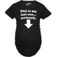 thumbnail image 2 of Maternity This Is My Last One Seriously Pregnancy T shirt Funny Announcement Tee, 2 of 7