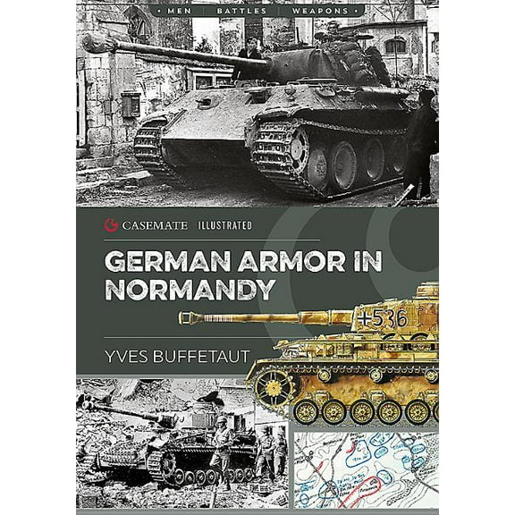 Casemate Illustrated: German Armor in Normandy (Paperback)