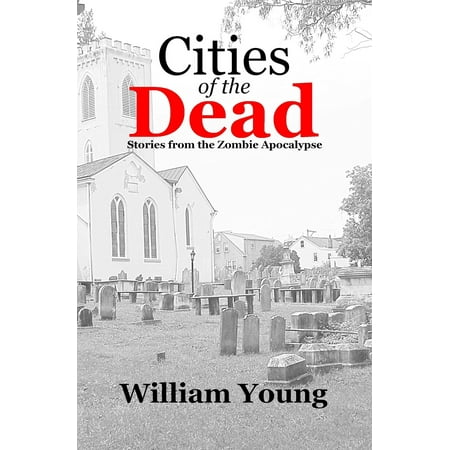Cities of the Dead: Stories from the Zombie Apocalypse -
