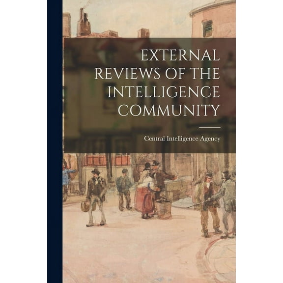 External Reviews of the Intelligence Community, (Paperback)
