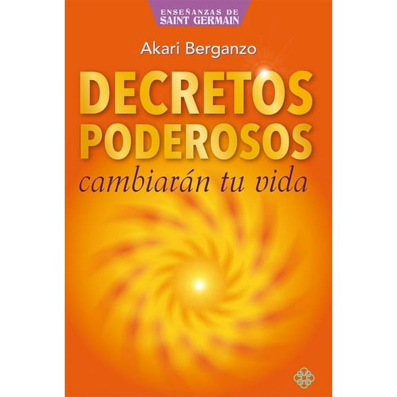 EnseÃ±anzas de Saint Germain Decretos Poderosos: CambiarÃ¡n Tu Vida, (Paperback)