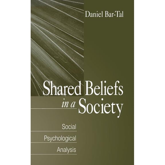 Shared Beliefs in a Society: Social Psychological Analysis, (Hardcover)