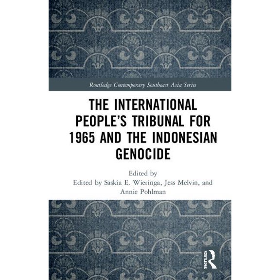 Routledge Contemporary Southeast Asia The International People's Tribunal for 1965 and the Indonesian Genocide, (Hardcover)