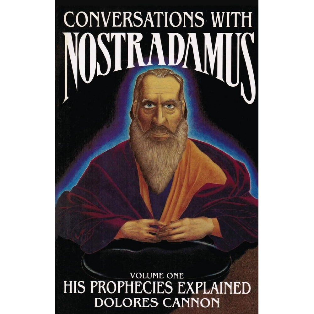 Conversations With Nostradamus His Prophecies Explained