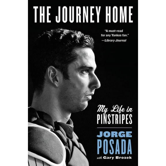 The Journey Home: My Life in Pinstripes, (Paperback)