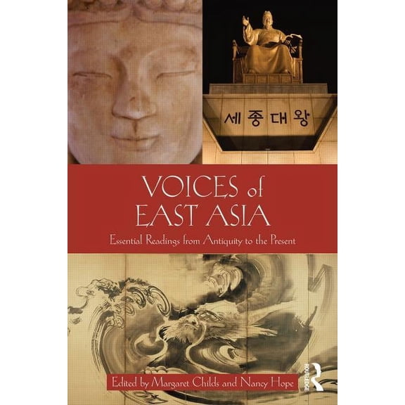 Voices of East Asia: Essential Readings from Antiquity to the Present, (Paperback)