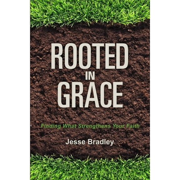 Rooted in Grace, (Paperback)