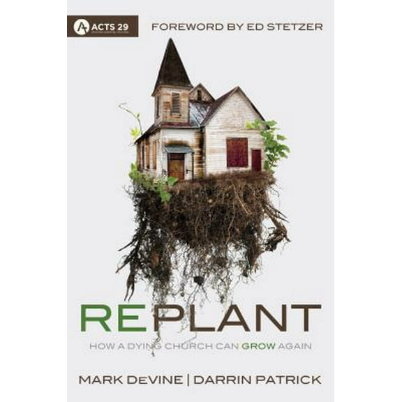 Pre-Owned Replant: How a Dying Church Can Grow Again (Paperback) 0781410320 9780781410328