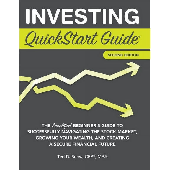 QuickStart Guides Investing QuickStart Guide - 2nd Edition: The Simplified Beginner's Guide to Successfully Navigating the Stock Mark, (Hardcover)
