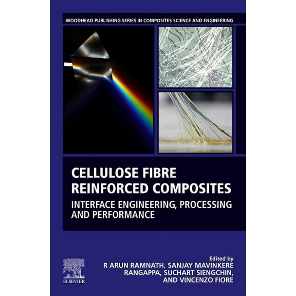 Woodhead Publishing Composites Science a Cellulose Fibre Reinforced Composites: Interface Engineering, Processing and Performance, (Paperback)