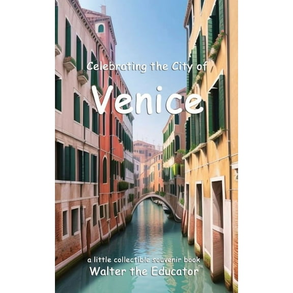 Celebrating Cities Book Celebrating the City of Venice, (Paperback)