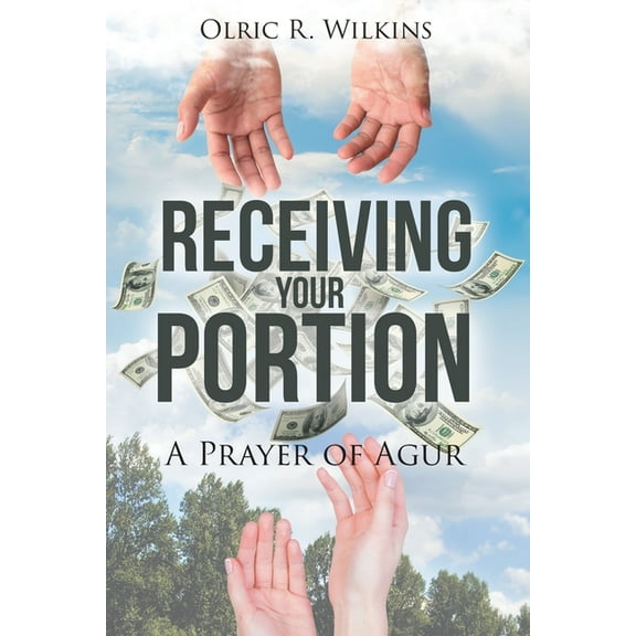 Receiving Your Portion: A Prayer of Agur, (Paperback)