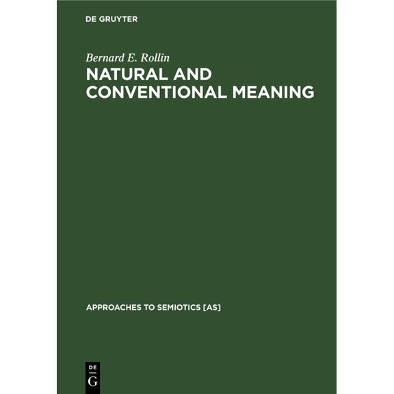 Approaches to Semiotics [As] Natural and Conventional Meaning: An Examination of the Distinction, Book 45, (Hardcover)