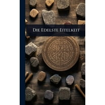 Die Edelste Eitelkeit, (Hardcover)