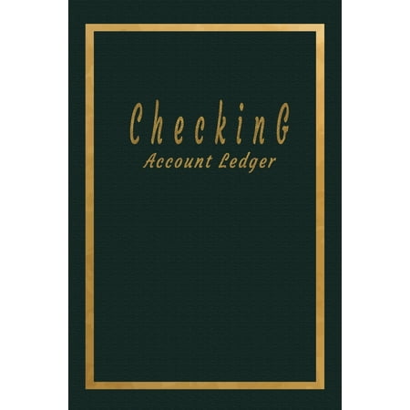 Checking Account Ledger: Checking Account Balance Record & Bank Tracker - 6 Column Personal Checking Account - Transaction Register CheckBook Balance Log Book & Debit Card Check book Register