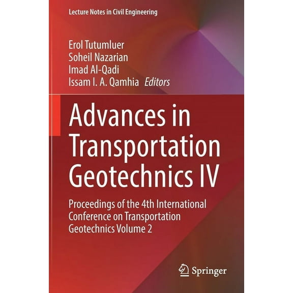 Lecture Notes in Civil Engineering Advances in Transportation Geotechnics IV: Proceedings of the 4th International Conference on Transportation Geotechnics, Book 165, (Paperback)