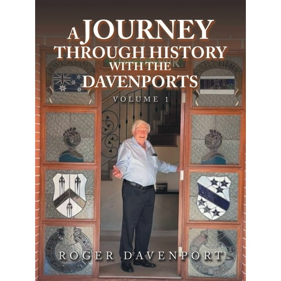 A Journey Through History with the Davenports: Volume 1 (Paperback) by Roger Davenport