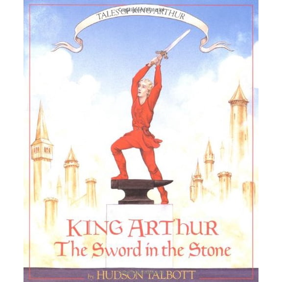Pre-Owned Tales of King Arthur: The Sword in the Stone (Books of Wonder) (Hardcover) 0688094031 9780688094034