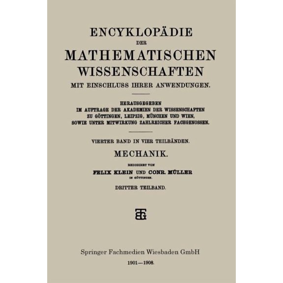 Encyklopädie Der Mathematischen Wissenschaften Mit Einschluss Ihrer Anwendungen: Vierter Band: Mechanik, (Paperback)