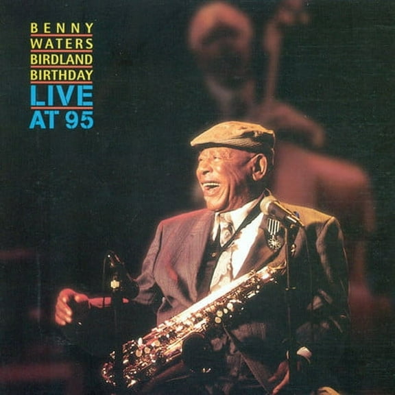Benny Waters - Birdland Birthday - Live at 95 - Music & Performance - CD