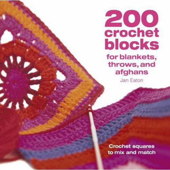 Pre-Owned 200 Crochet Blocks for Blankets, Throws and Afghans: Crochet Squares to Mix-and-Match (Paperback) 0143130447 9780715321416