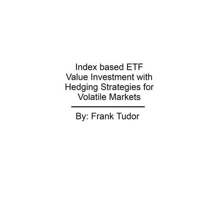 Index based ETF Value Investment with Hedging Strategies for Volatile Markets -