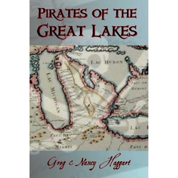 Pirates of the Great Lakes (Paperback) by Greg Haggart, Nancy Haggart