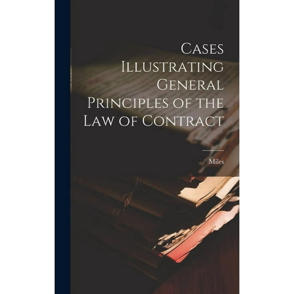 Cases Illustrating General Principles of the Law of Contract (Hardcover)