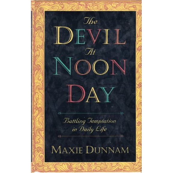 Pre-Owned The Devil at Noon Day: Battling Temptation in Daily Life (Hardcover) 0785278761 9780785278764