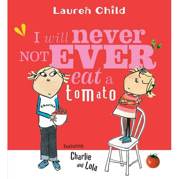 Pre-Owned I Will Never Not Ever Eat a Tomato (Paperback) 0763621803 9780763621803