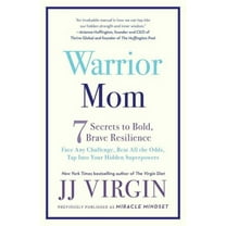 Warrior Mom: 7 Secrets to Bold, Brave Resilience, (Paperback)