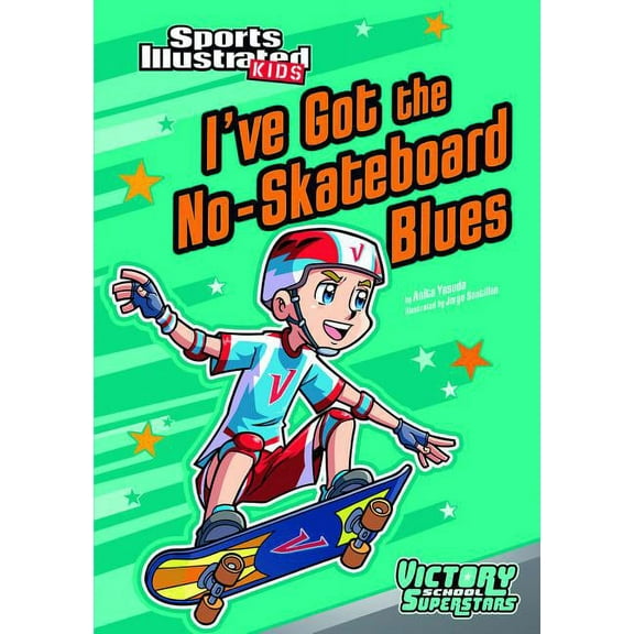 Sports Illustrated Kids Victory School S I've Got the No-Skateboard Blues, (Paperback)