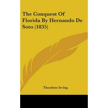 The Conquest Of Florida By Hernando De Soto 1835