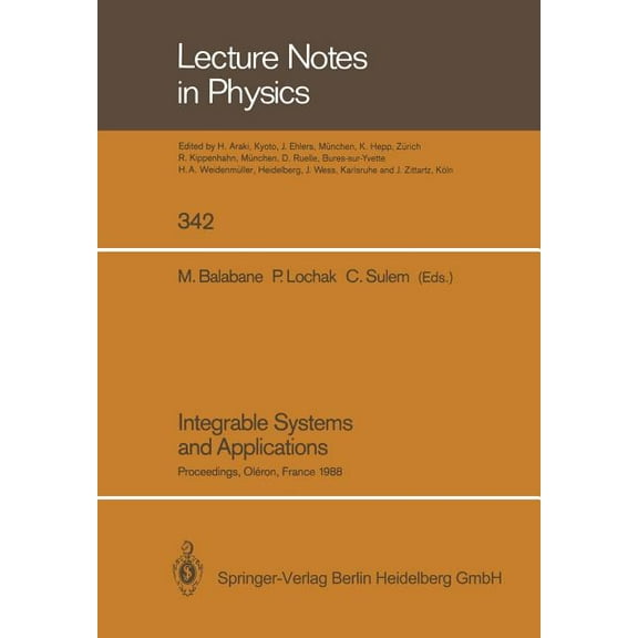 Lecture Notes in Physics Integrable Systems and Applications: Proceedings of a Workshop Held at OlÃ©ron, France, June 20-24, 1988, Book 342, (Paperback)