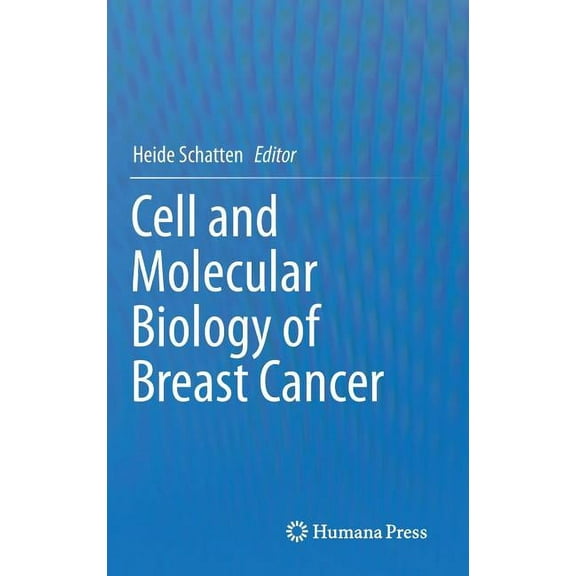 Cell and Molecular Biology of Breast Cancer, (Hardcover)