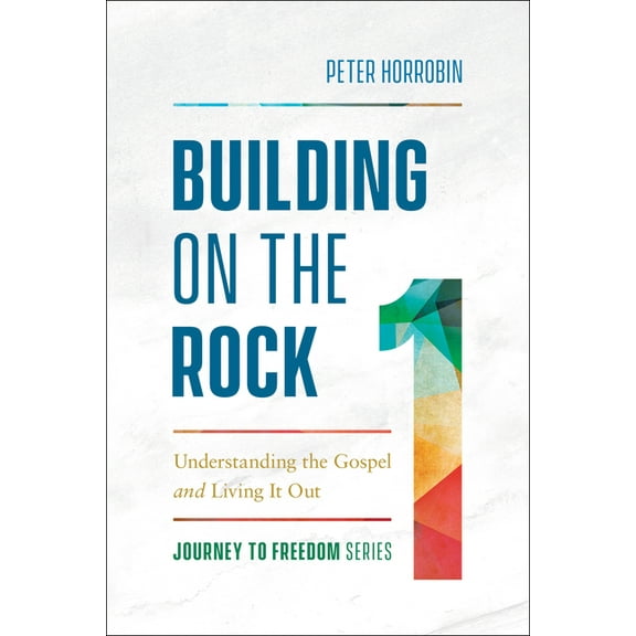 Building on the Rock (Paperback) by Peter Horrobin