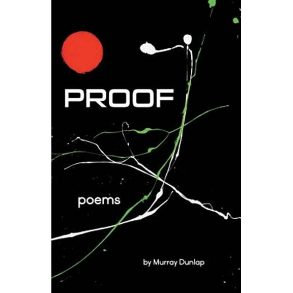 Proof: Poems (Paperback) by Murray Dunlap, Michael Knight