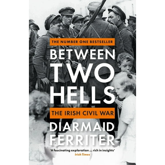 Between Two Hells: The Irish Civil War (Paperback)