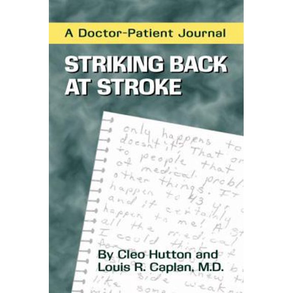 Pre-Owned Striking Back at Stroke: A Doctor-Patient Journal (Hardcover) 0972383018 9780972383011