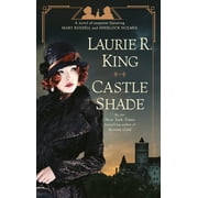 Mary Russell and Sherlock Holmes: Castle Shade : A novel of suspense featuring Mary Russell and Sherlock Holmes (Series #17) (Paperback)