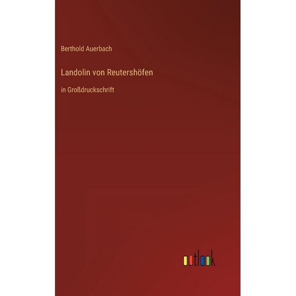 Landolin von Reutershöfen: in Großdruckschrift (Hardcover)