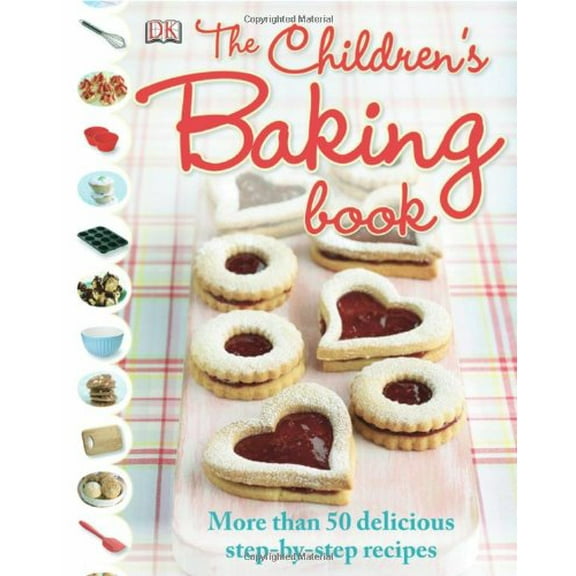 Pre-Owned The Children's Baking Book: More Than 50 Delicious Step-By-Step Recipes (Hardcover) 0756657881 9780756657888
